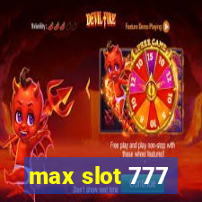 max slot 777