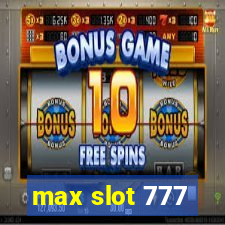 max slot 777