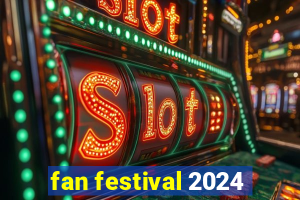 fan festival 2024