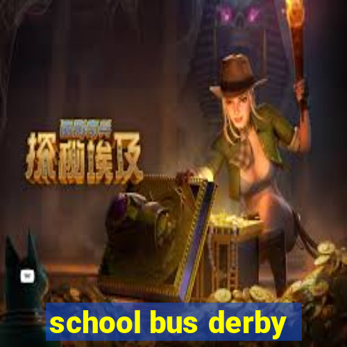 school bus derby