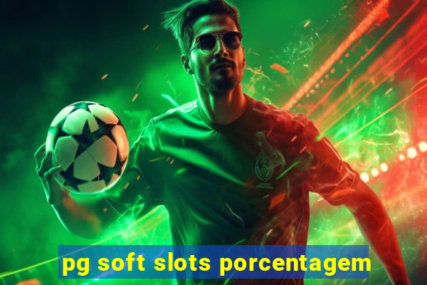 pg soft slots porcentagem