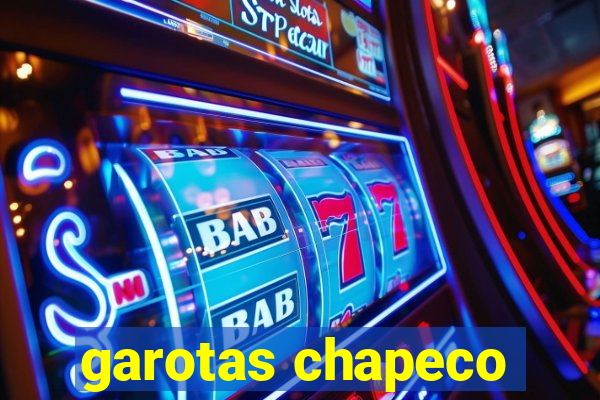 garotas chapeco