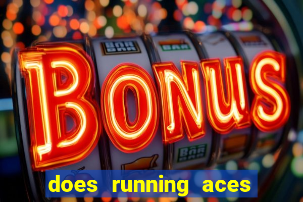 does running aces have slot machines