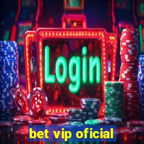 bet vip oficial