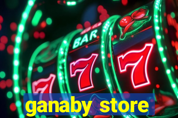 ganaby store