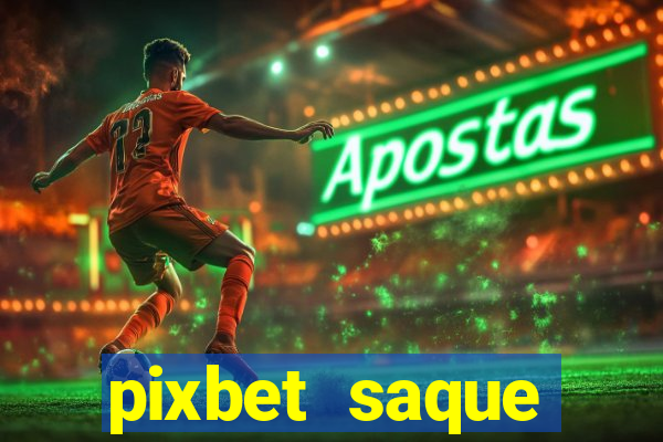 pixbet saque r谩pido apk download