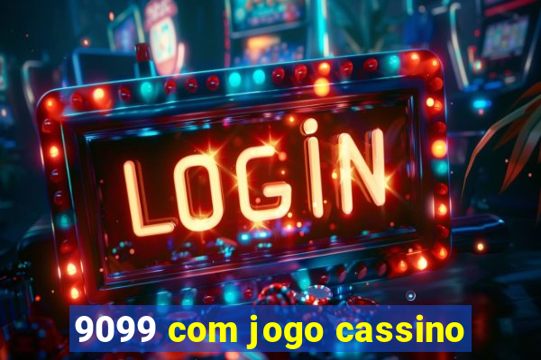 9099 com jogo cassino