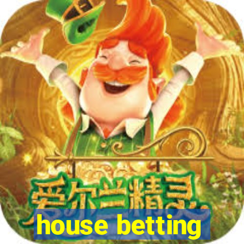 house betting