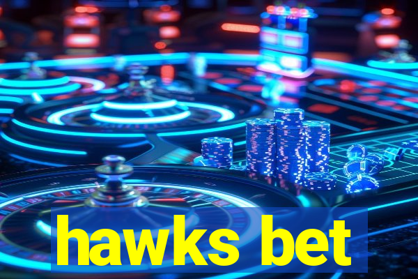 hawks bet