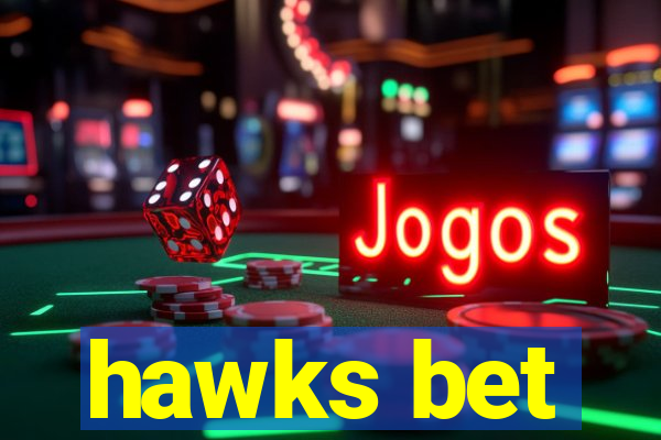 hawks bet