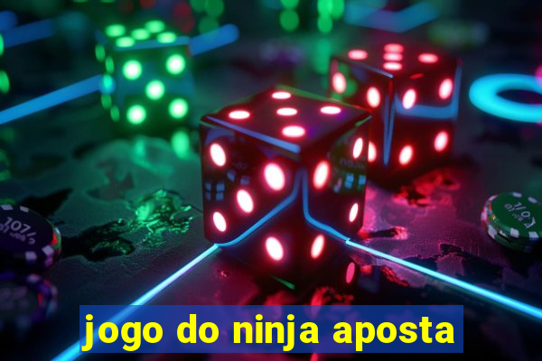 jogo do ninja aposta