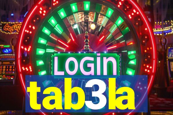 tab3la