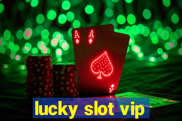 lucky slot vip