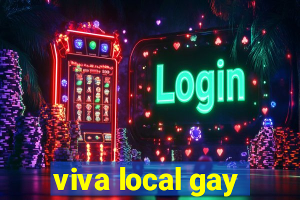 viva local gay