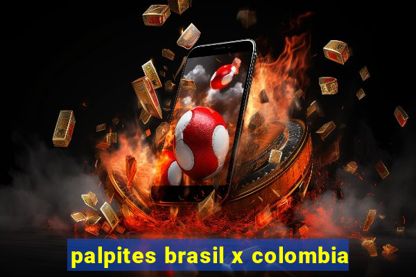 palpites brasil x colombia