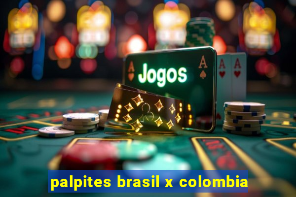 palpites brasil x colombia