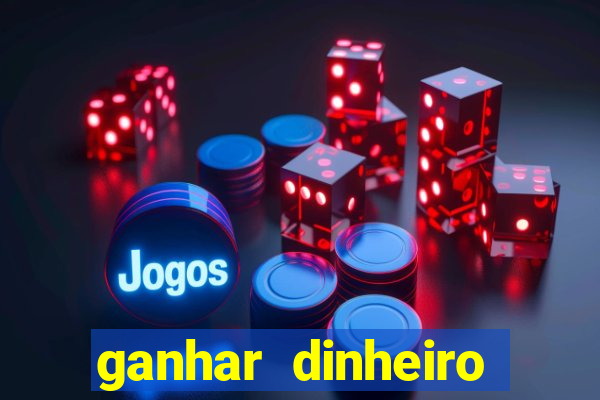 ganhar dinheiro jogando sem precisar depositar