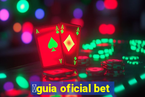 谩guia oficial bet