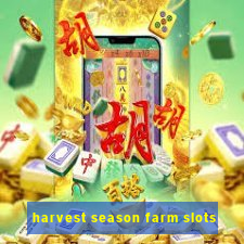 harvest season farm slots