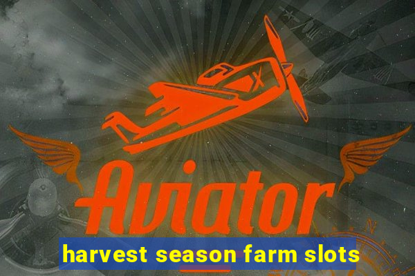 harvest season farm slots