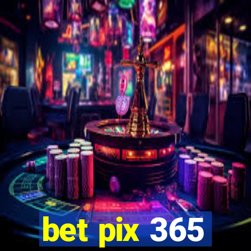 bet pix 365