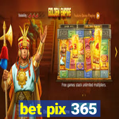 bet pix 365