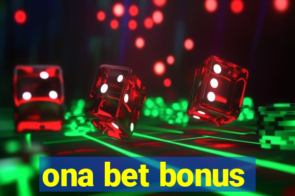 ona bet bonus