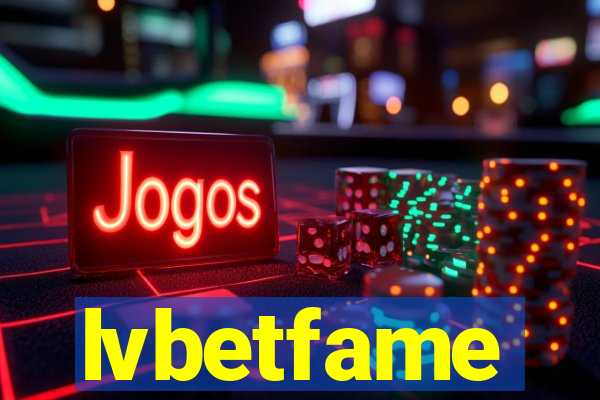 lvbetfame