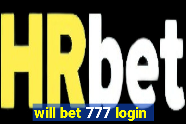 will bet 777 login