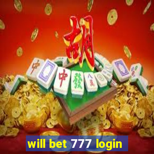 will bet 777 login