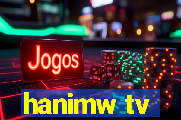 hanimw tv