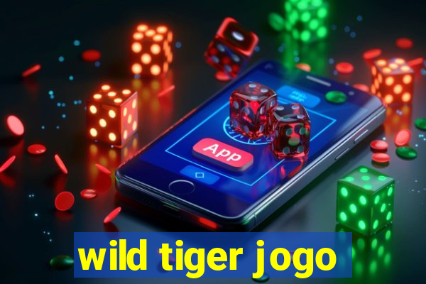 wild tiger jogo