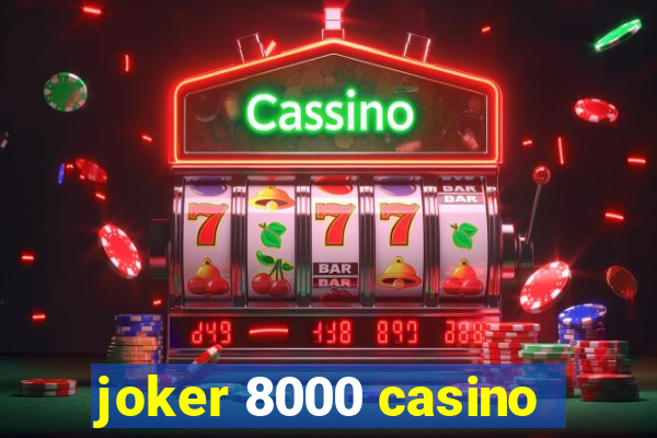 joker 8000 casino