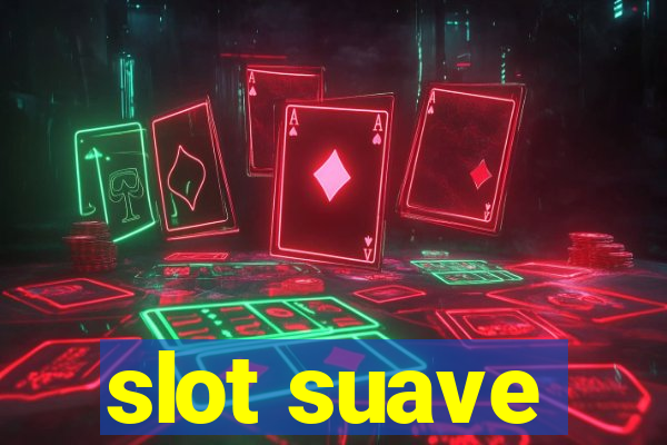 slot suave