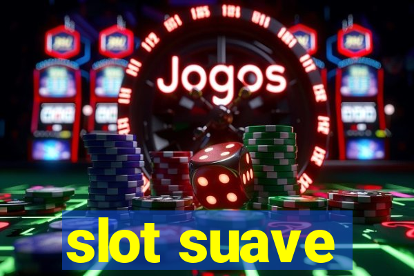 slot suave