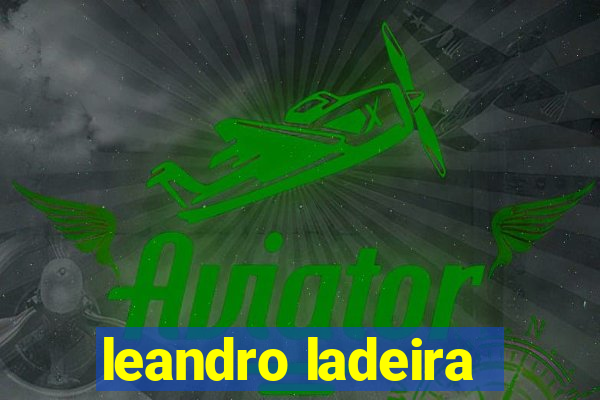 leandro ladeira