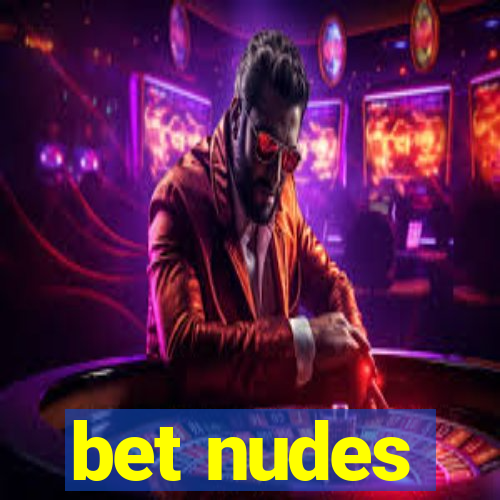 bet nudes