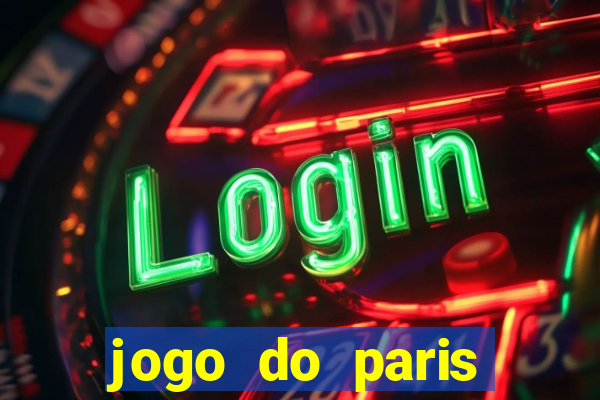 jogo do paris saint germain onde assistir