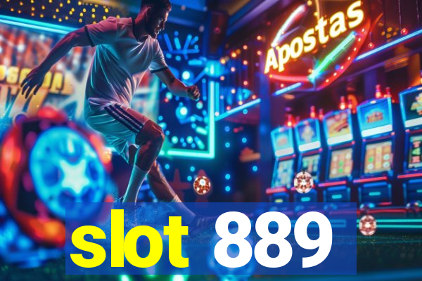 slot 889