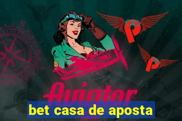 bet casa de aposta