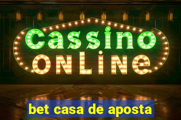 bet casa de aposta