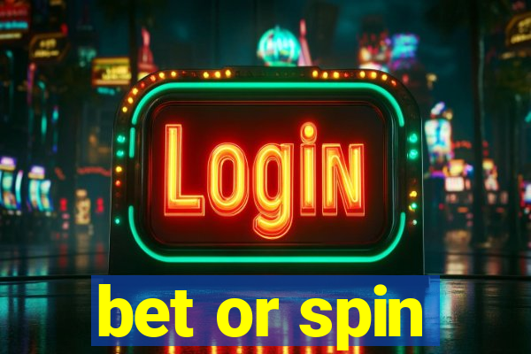 bet or spin