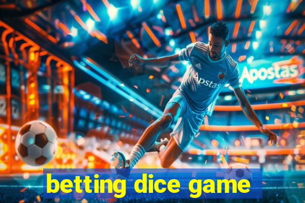 betting dice game