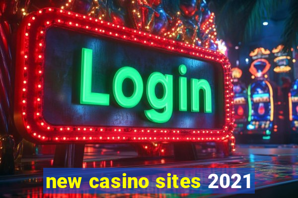 new casino sites 2021