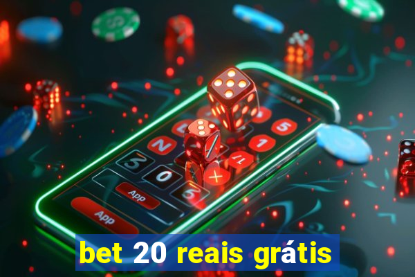 bet 20 reais grátis