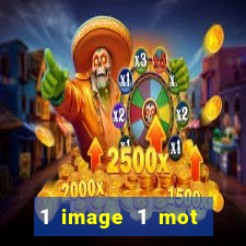 1 image 1 mot casino max