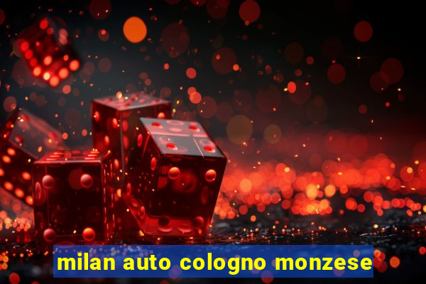 milan auto cologno monzese