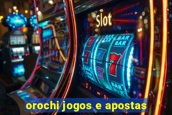 orochi jogos e apostas