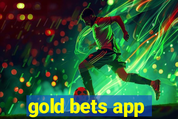 gold bets app