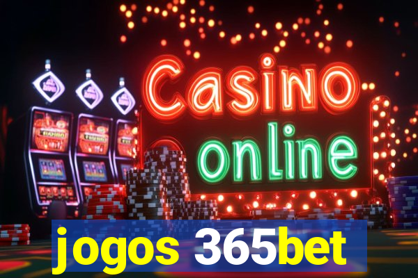 jogos 365bet